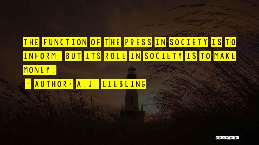 To Inform Quotes By A.J. Liebling