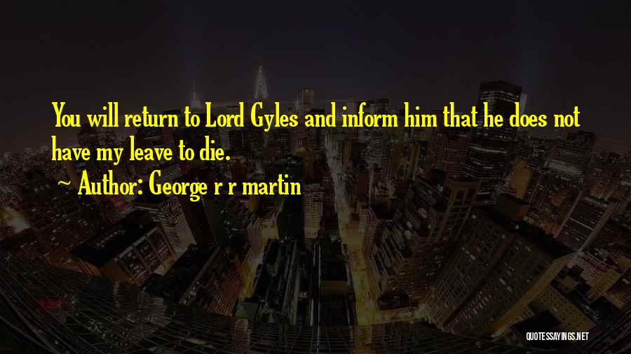 To Inform Quotes By George R R Martin