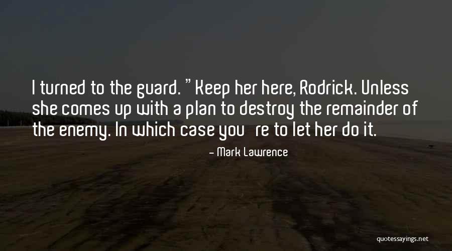 To Keep Her Quotes By Mark Lawrence To Keep Her Quotes By Mark Lawrence