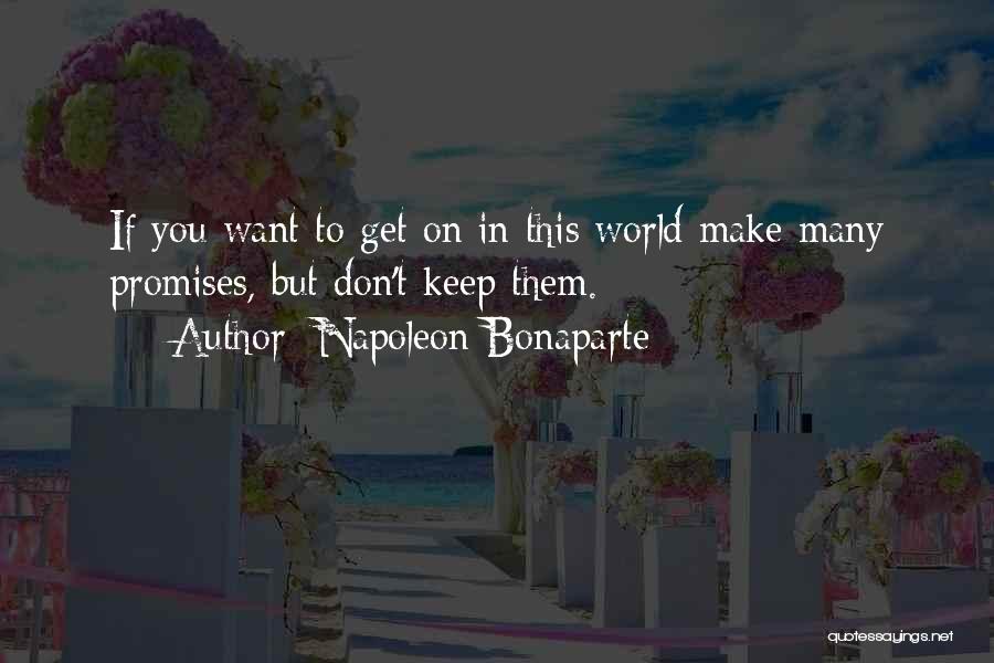 To Keep Promise Quotes By Napoleon Bonaparte