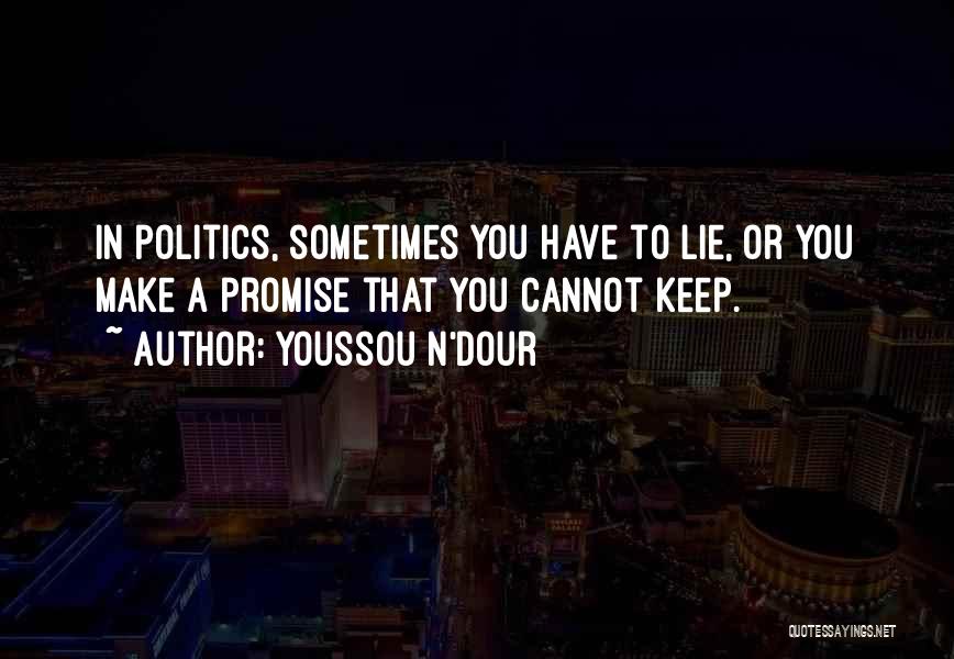 To Keep Promise Quotes By Youssou N'Dour