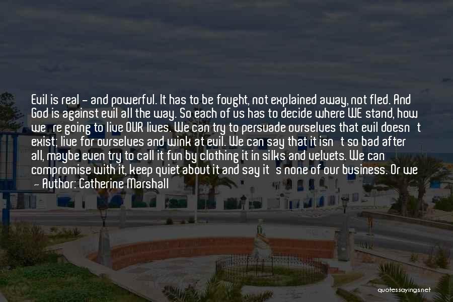 To Keep Quiet Quotes By Catherine Marshall