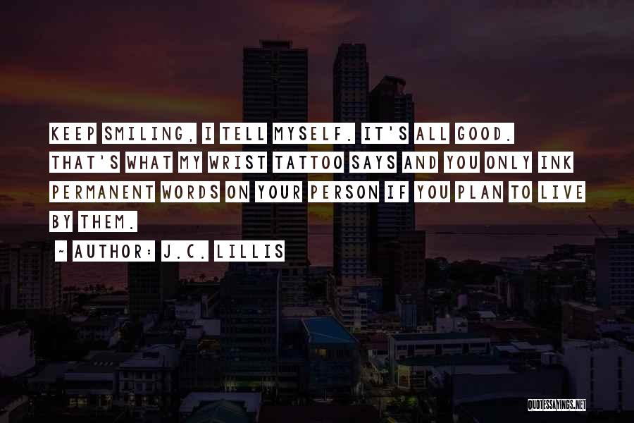 To Keep Smiling Quotes By J.C. Lillis