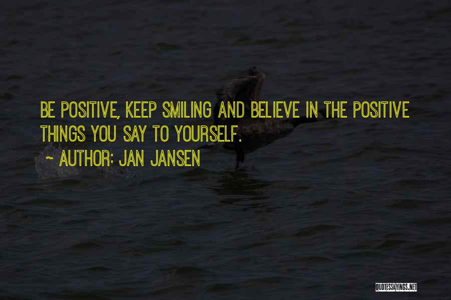 To Keep Smiling Quotes By Jan Jansen