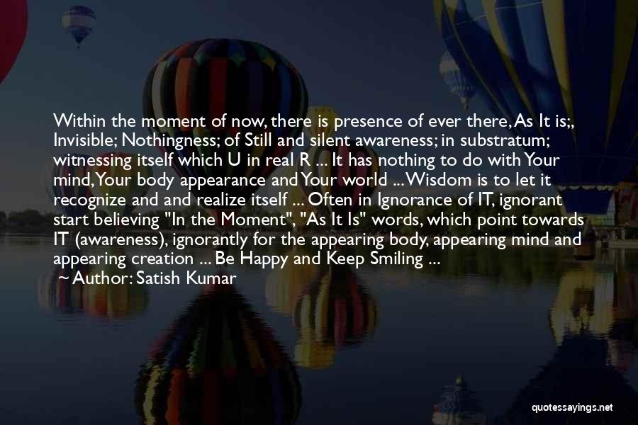 To Keep Smiling Quotes By Satish Kumar