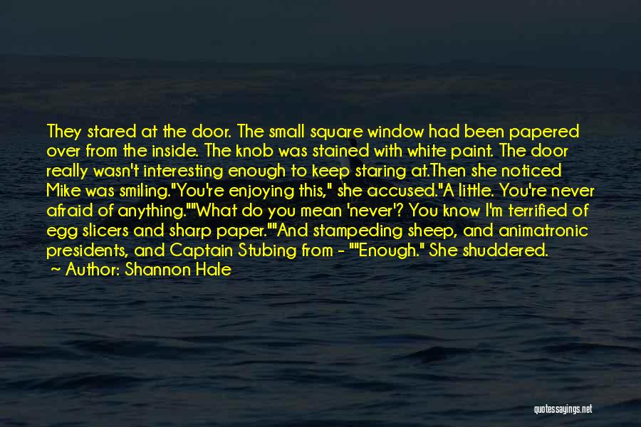 To Keep Smiling Quotes By Shannon Hale
