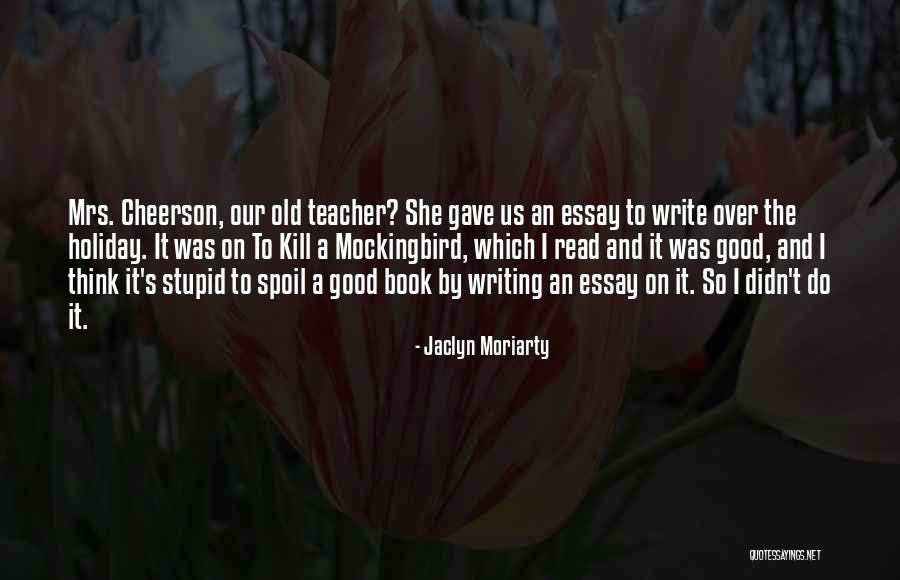 To Kill A Mockingbird Book Quotes By Jaclyn Moriarty To Kill A Mockingbird Book Quotes By Jaclyn Moriarty