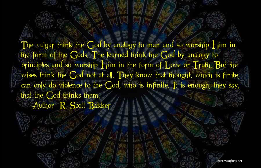 To Know God Quotes By R. Scott Bakker To Know God Quotes By R. Scott Bakker