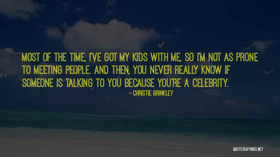 To Know Someone Quotes By Christie Brinkley To Know Someone Quotes By Christie Brinkley