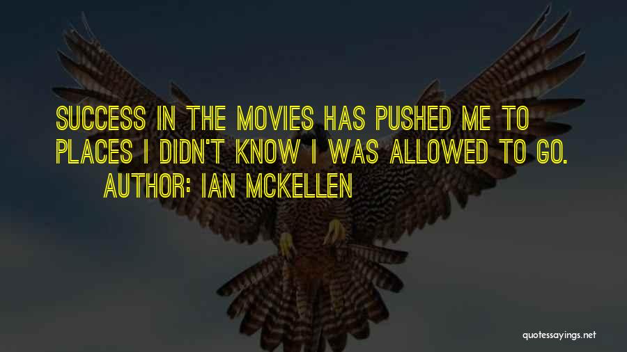 To Know Success Quotes By Ian McKellen