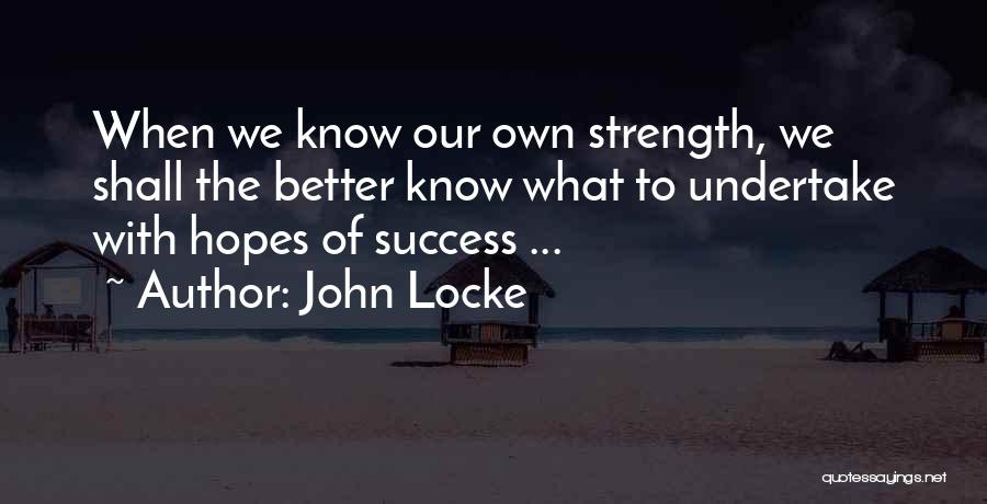 To Know Success Quotes By John Locke