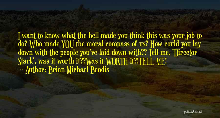 To Know Your Worth Quotes By Brian Michael Bendis