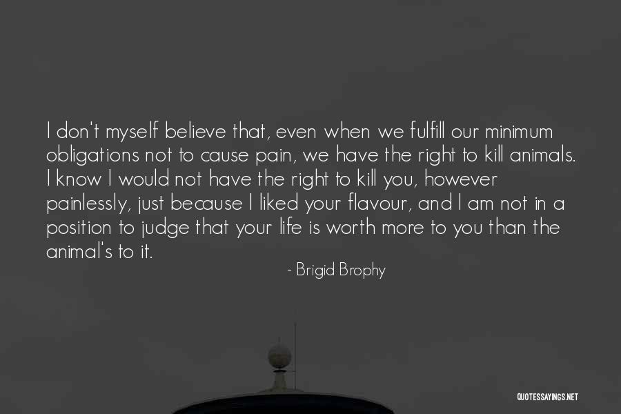 To Know Your Worth Quotes By Brigid Brophy