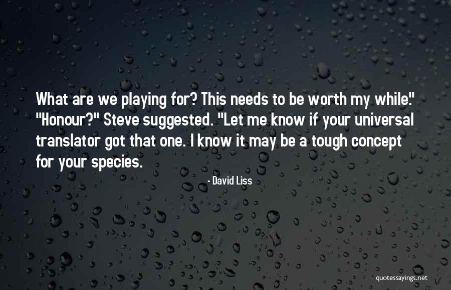 To Know Your Worth Quotes By David Liss