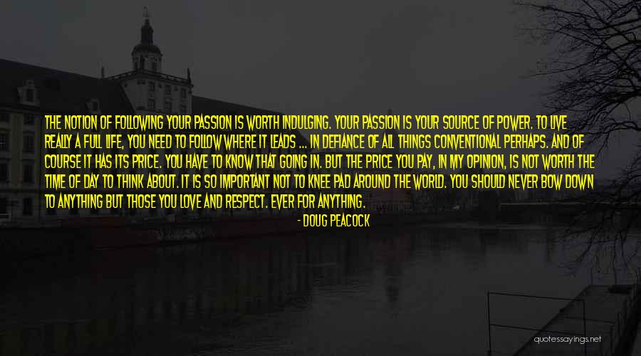 To Know Your Worth Quotes By Doug Peacock