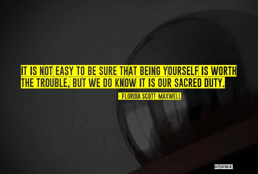 To Know Yourself Quotes By Florida Scott-Maxwell To Know Yourself Quotes By Florida Scott-Maxwell