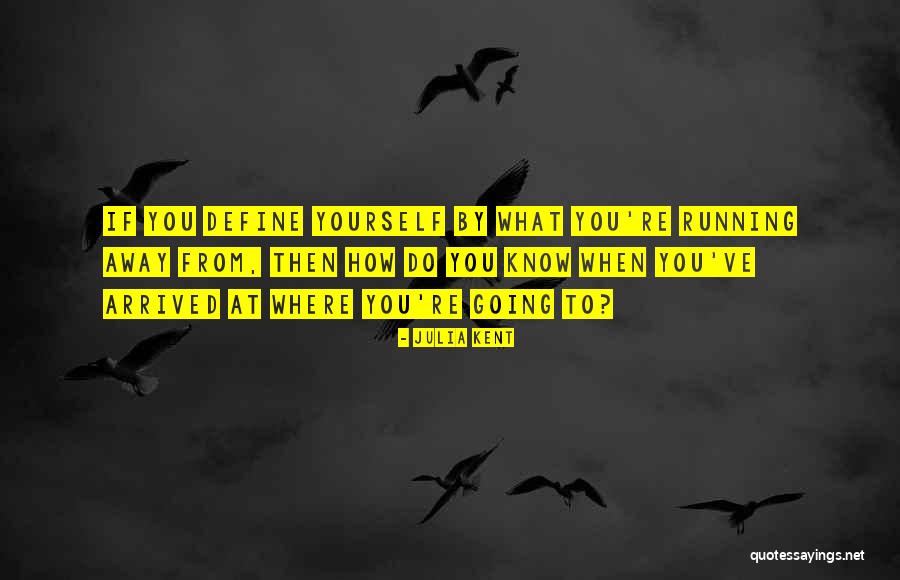 To Know Yourself Quotes By Julia Kent To Know Yourself Quotes By Julia Kent