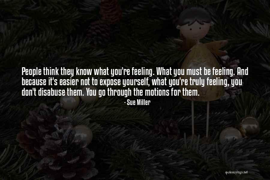 To Know Yourself Quotes By Sue Miller To Know Yourself Quotes By Sue Miller