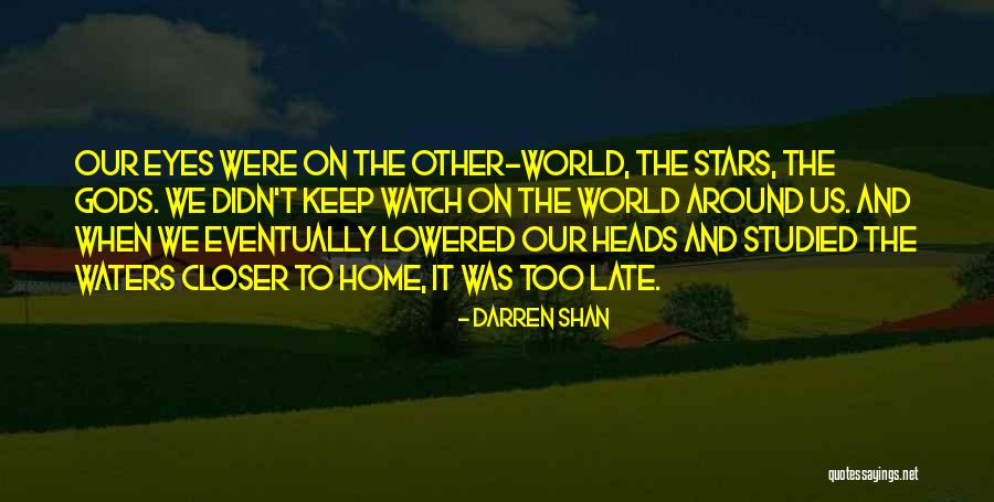 To Late Quotes By Darren Shan To Late Quotes By Darren Shan