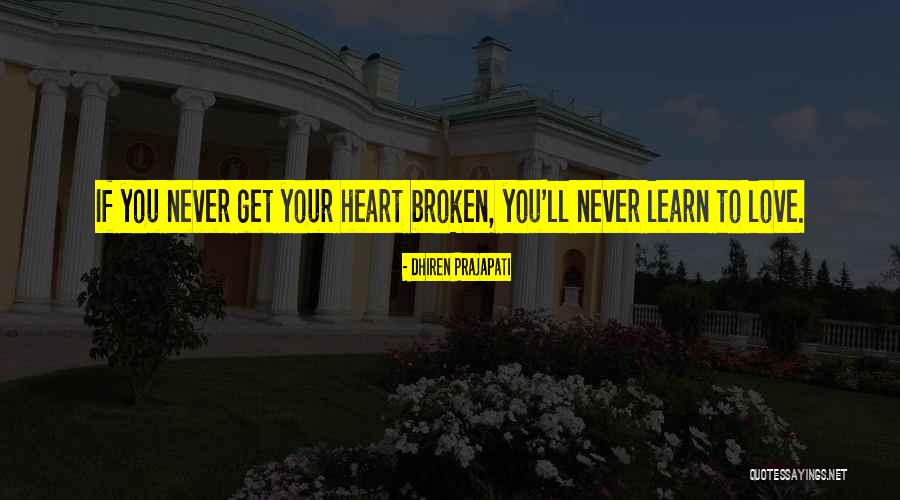 To Learn Quotes By Dhiren Prajapati To Learn Quotes By Dhiren Prajapati