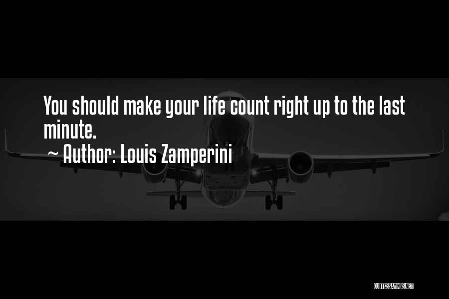 To Life Quotes By Louis Zamperini