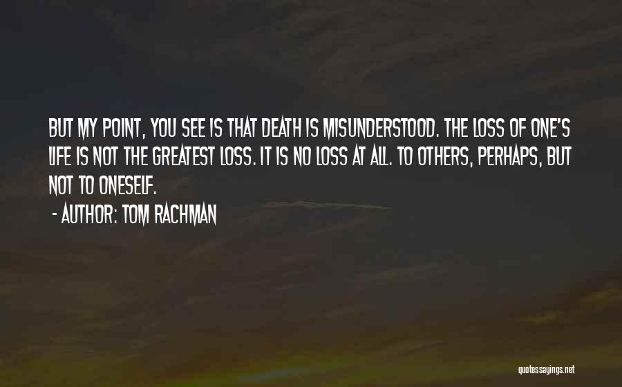 To Life Quotes By Tom Rachman