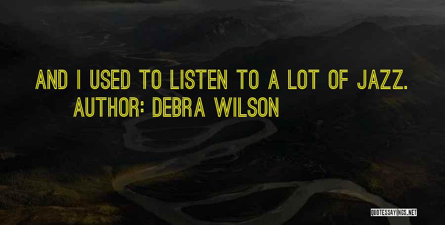 To Listen Quotes By Debra Wilson