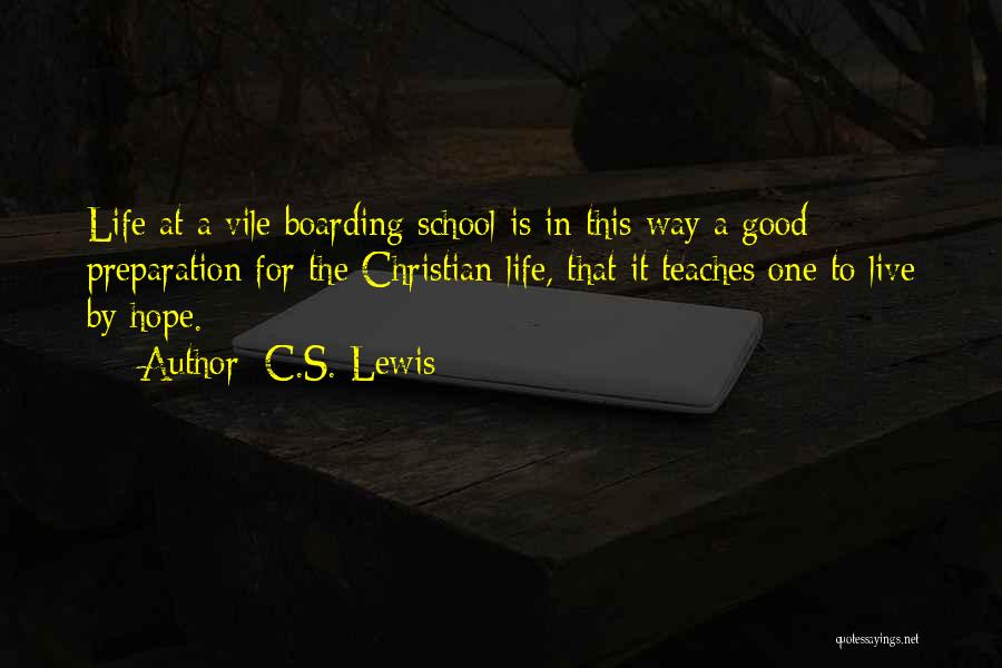 To Live A Good Life Quotes By C.S. Lewis