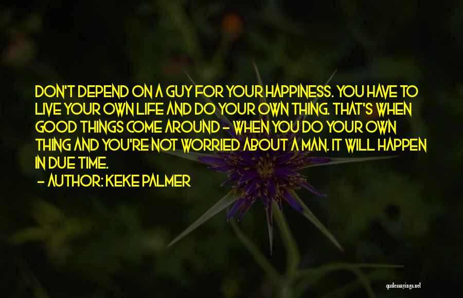 To Live A Good Life Quotes By Keke Palmer