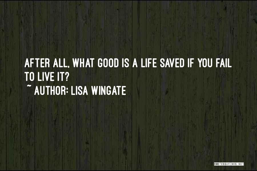 To Live A Good Life Quotes By Lisa Wingate