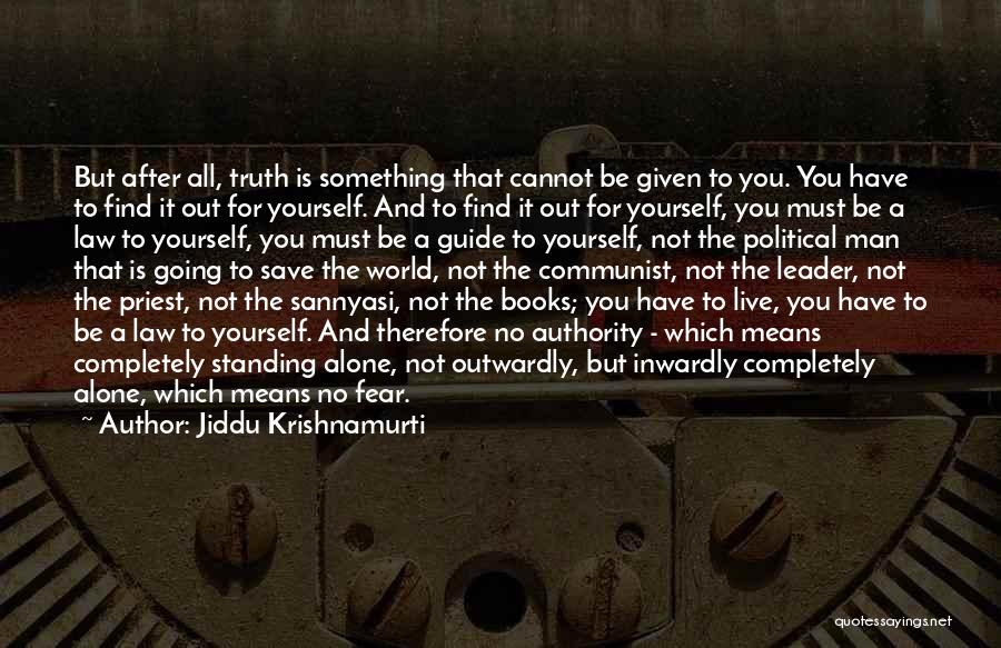 To Live Alone Quotes By Jiddu Krishnamurti