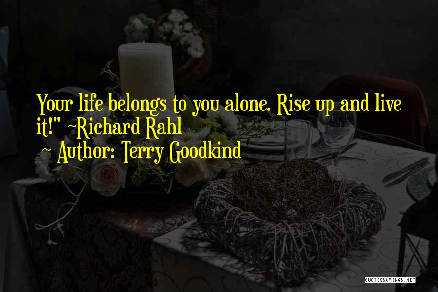 To Live Alone Quotes By Terry Goodkind