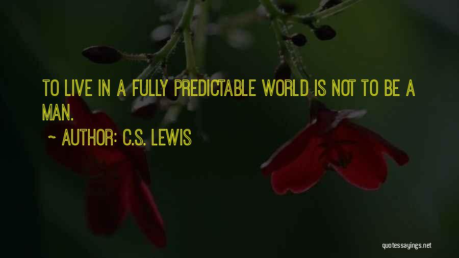 To Live Fully Quotes By C.S. Lewis