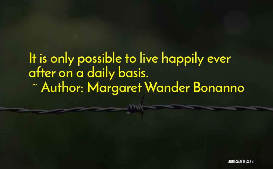 To Live Happily Quotes By Margaret Wander Bonanno