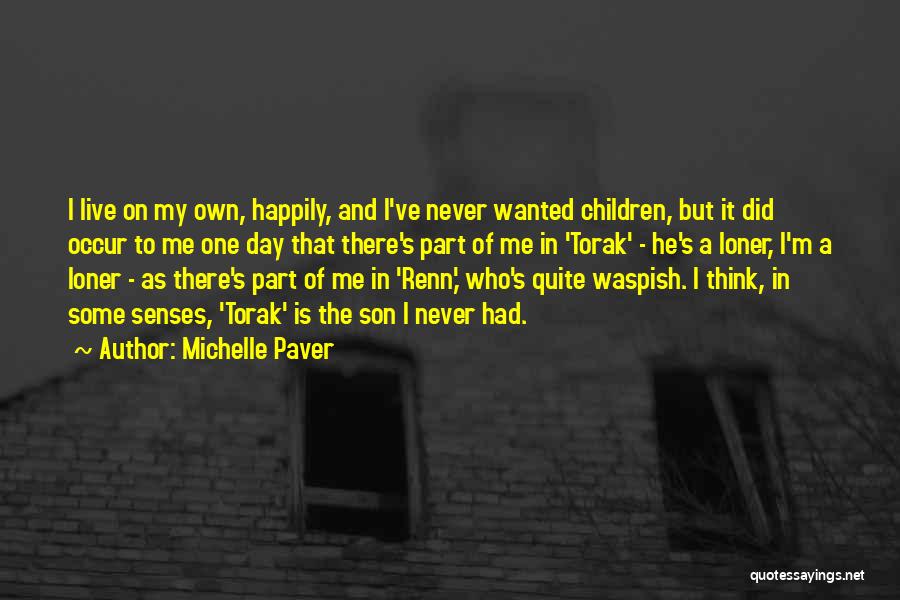 To Live Happily Quotes By Michelle Paver