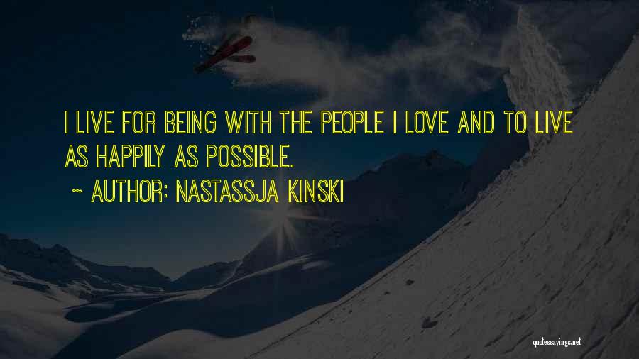 To Live Happily Quotes By Nastassja Kinski