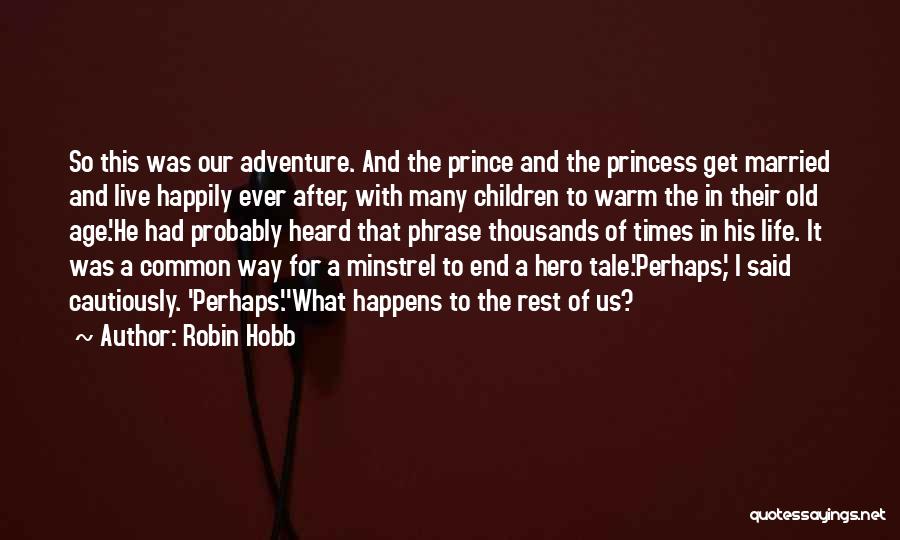 To Live Happily Quotes By Robin Hobb