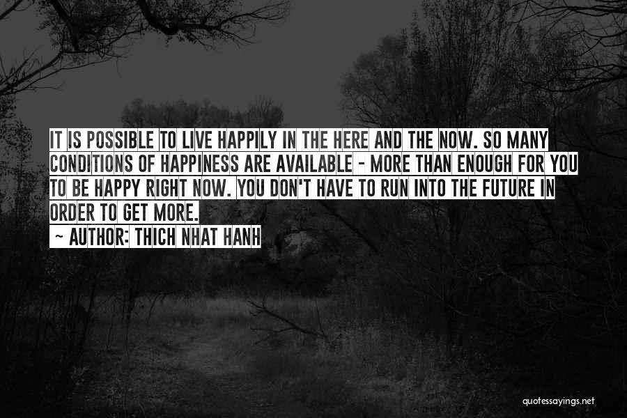 To Live Happily Quotes By Thich Nhat Hanh