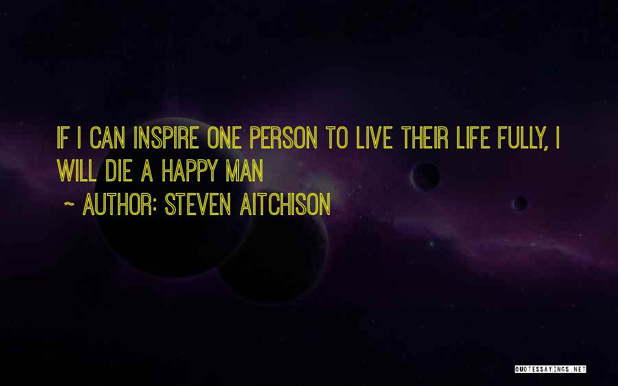 To Live Happy Life Quotes By Steven Aitchison