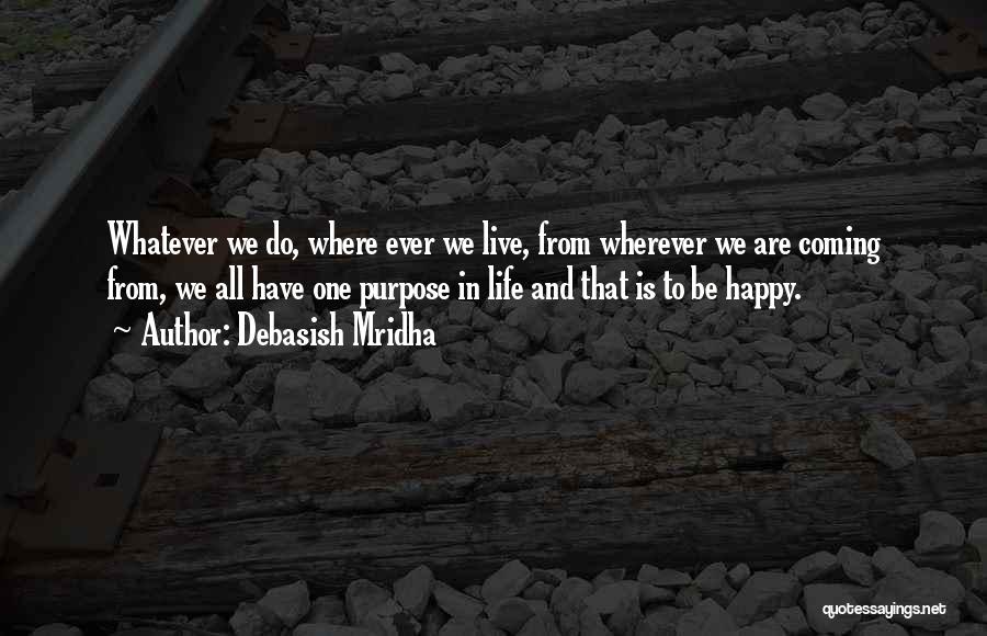 To Live Happy Quotes By Debasish Mridha