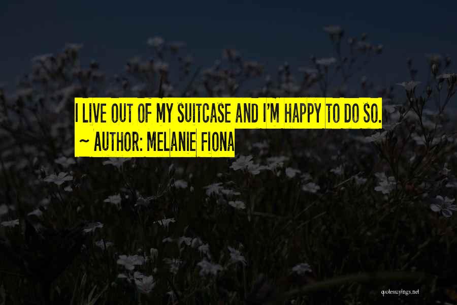 To Live Happy Quotes By Melanie Fiona