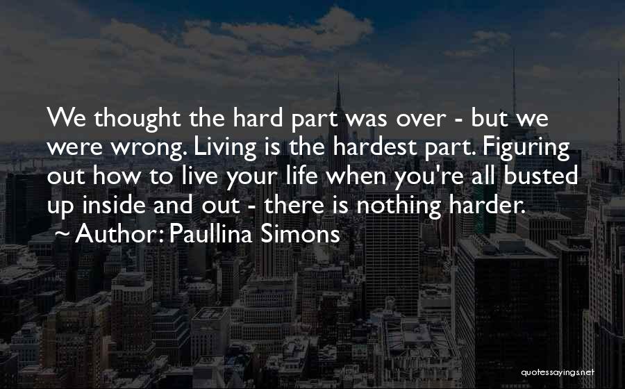 To Live Your Life Quotes By Paullina Simons