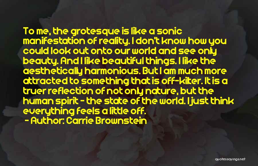 To Look Beautiful Quotes By Carrie Brownstein