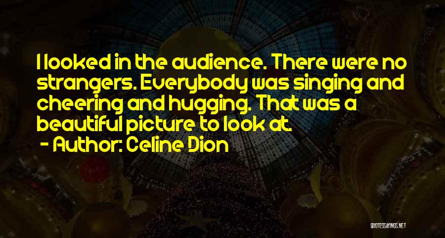 To Look Beautiful Quotes By Celine Dion