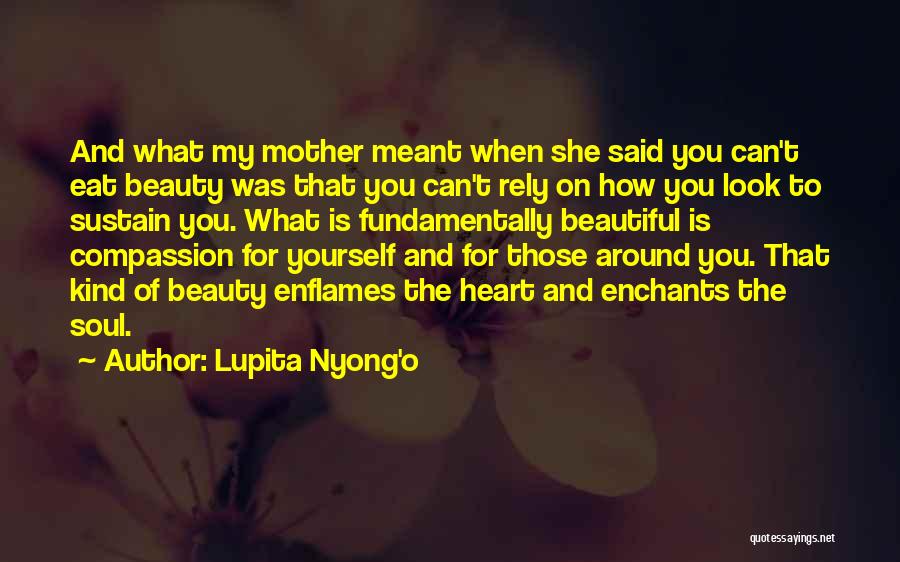 To Look Beautiful Quotes By Lupita Nyong'o