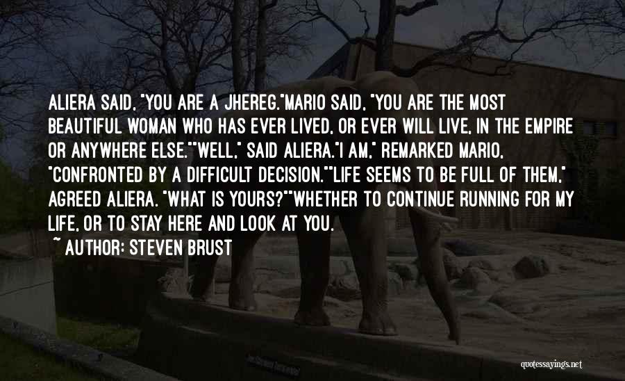 To Look Beautiful Quotes By Steven Brust