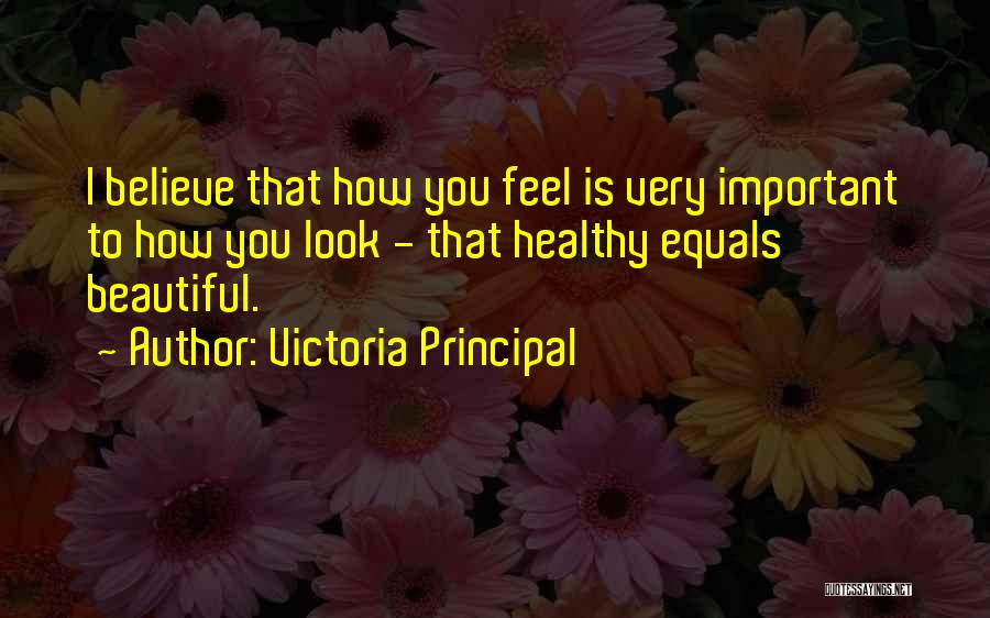 To Look Beautiful Quotes By Victoria Principal