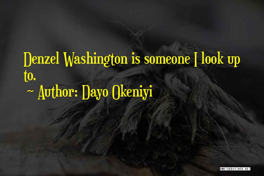 To Look Up To Someone Quotes By Dayo Okeniyi