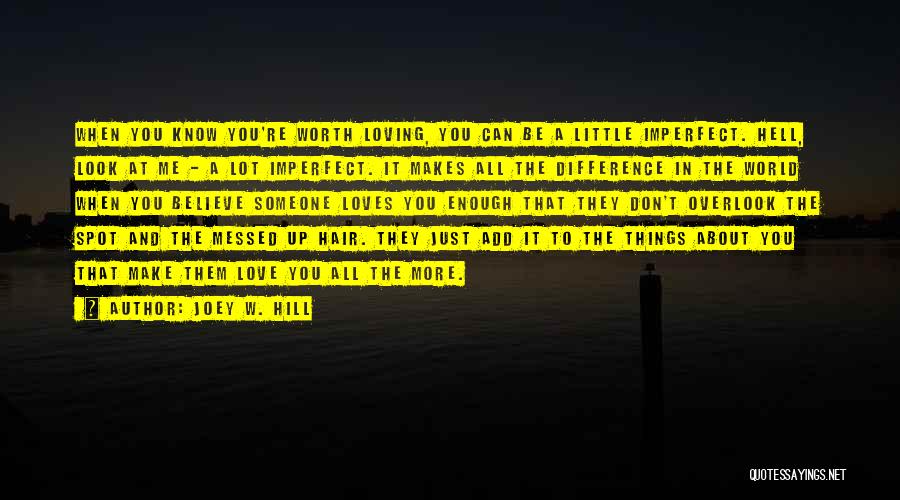 To Look Up To Someone Quotes By Joey W. Hill