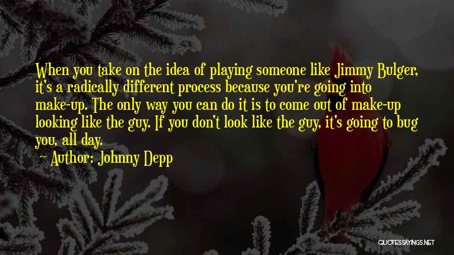 To Look Up To Someone Quotes By Johnny Depp